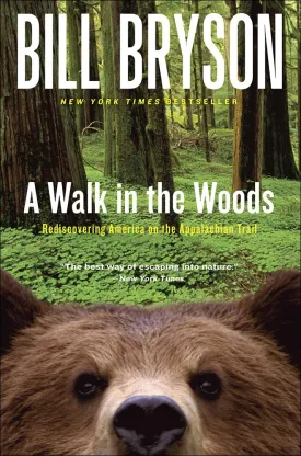 A Walk in the Woods: Rediscovering America on the Appalachian Trail School & Library Binding  May 4, 1999